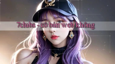 7clubs   có bản web không