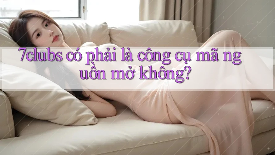 7clubs có phải là công cụ mã nguồn mở không?