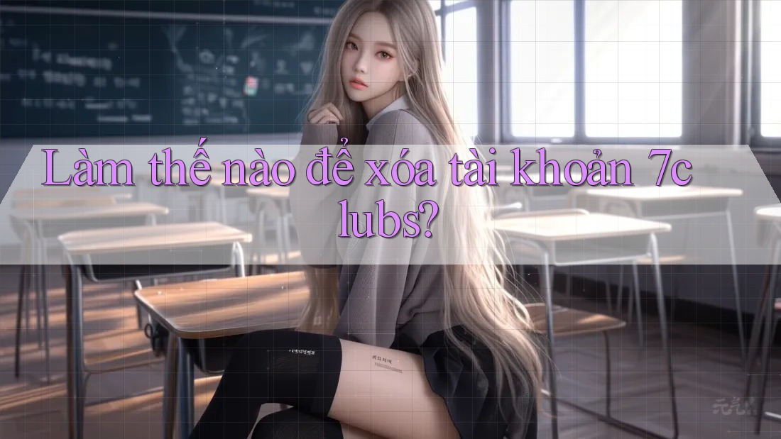 Làm thế nào để xóa tài khoản 7clubs?