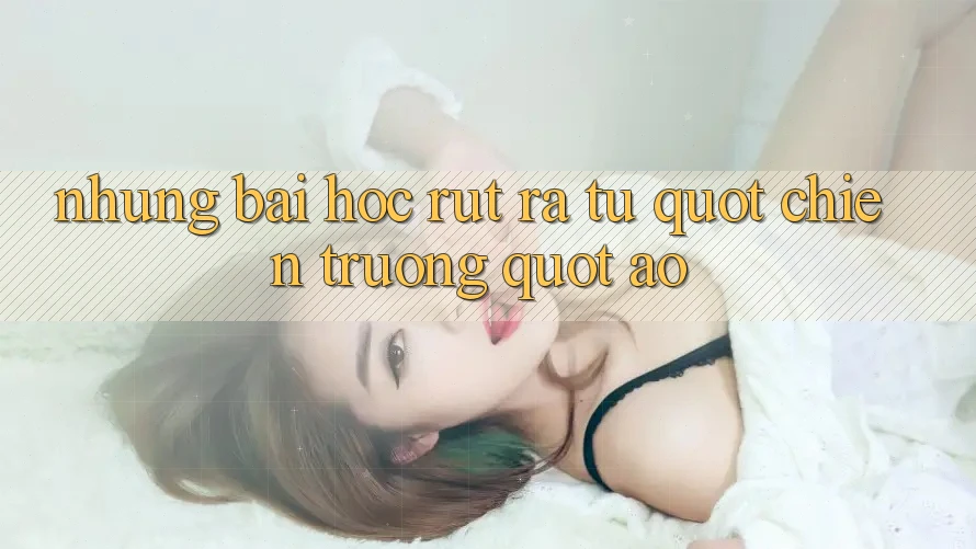 Những bài học rút ra từ " chiến trường" ảo Những bài học rút ra từ " chiến trường" ảo