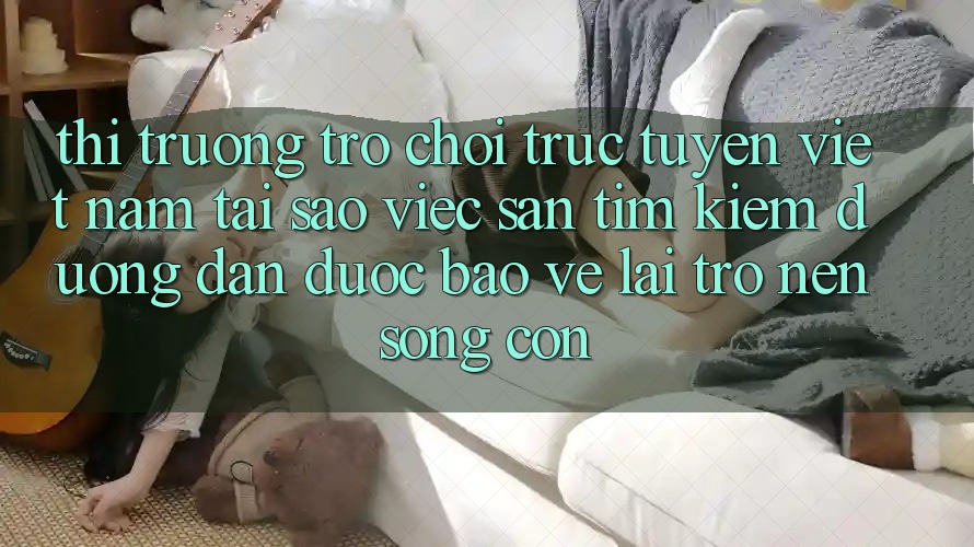 Thị Trường Trò chơi trực tuyến Việt Nam: Tại Sao Việc Săn tìm kiếm “Đường dẫn Được bảo vệ” Lại Trở nên Sống Còn? Thị Trường Trò chơi trực tuyến Việt Nam: Tại Sao Việc Săn tìm kiếm “Đường dẫn Được bảo vệ” Lại Trở nên Sống Còn?