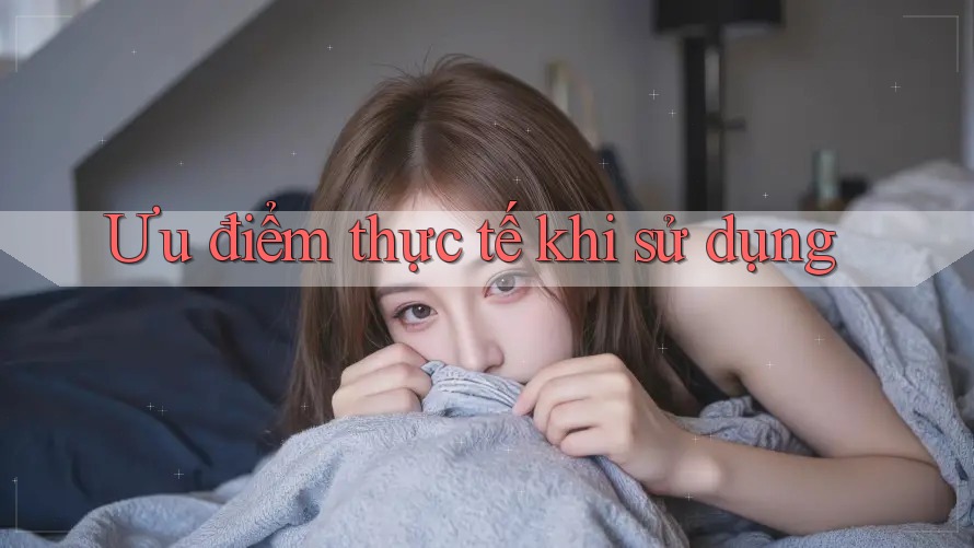 Ưu điểm thực tế khi sử dụng Ưu điểm thực tế khi sử dụng